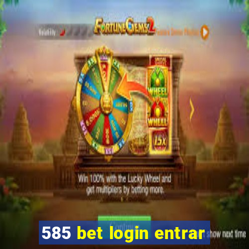 585 bet login entrar